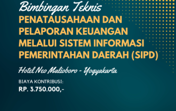 Bimtek Penatausahaan dan Pelaporan Keuangan Melalui Sistem Informasi Pemerintahan Daerah ( SIPD )