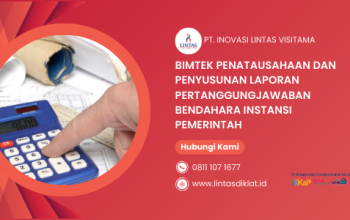 Bimtek Penatausahaan dan Penyusunan Laporan Pertanggungjawaban Bendahara Instansi Pemerintah